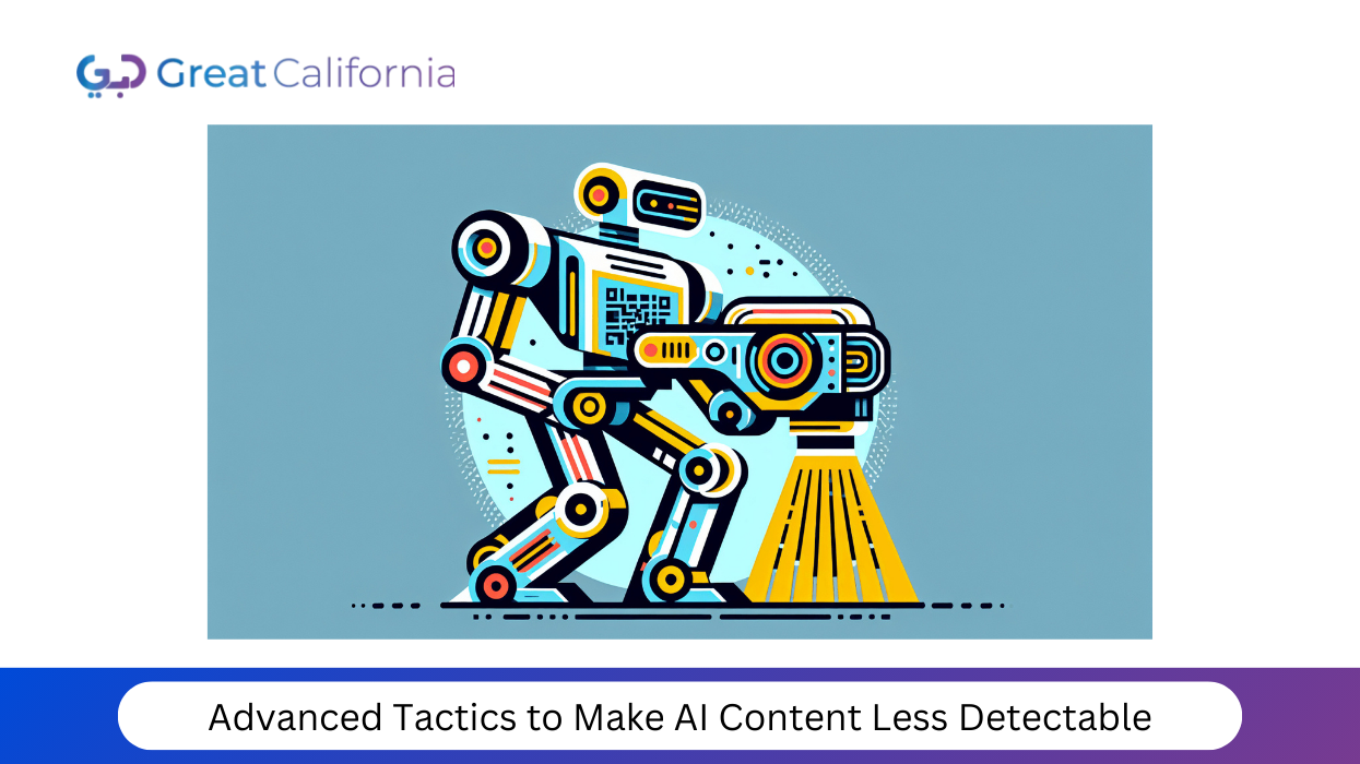 Advanced Tactics to Make AI Content Less Detectable